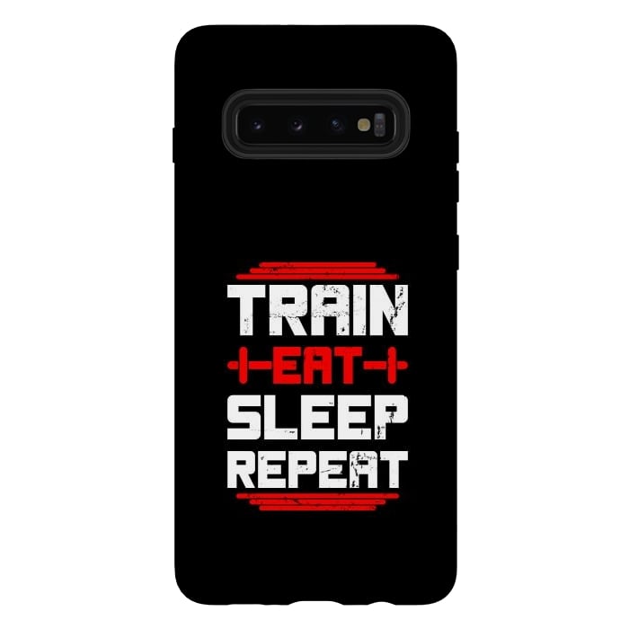Galaxy S10 plus StrongFit train eat sleep repeat by TMSarts