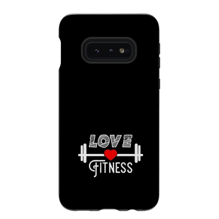 Galaxy S10e StrongFit love fitness by TMSarts
