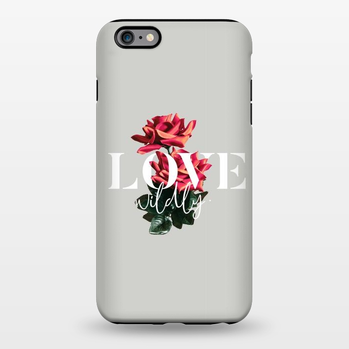 iPhone 6/6s plus StrongFit Love Wildly by Uma Prabhakar Gokhale