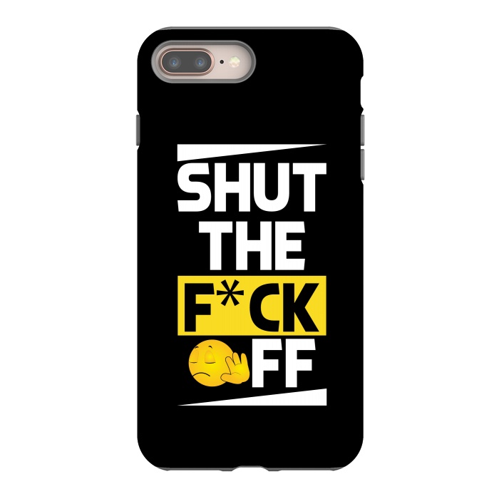 iPhone 7 plus StrongFit shut the fck off by TMSarts