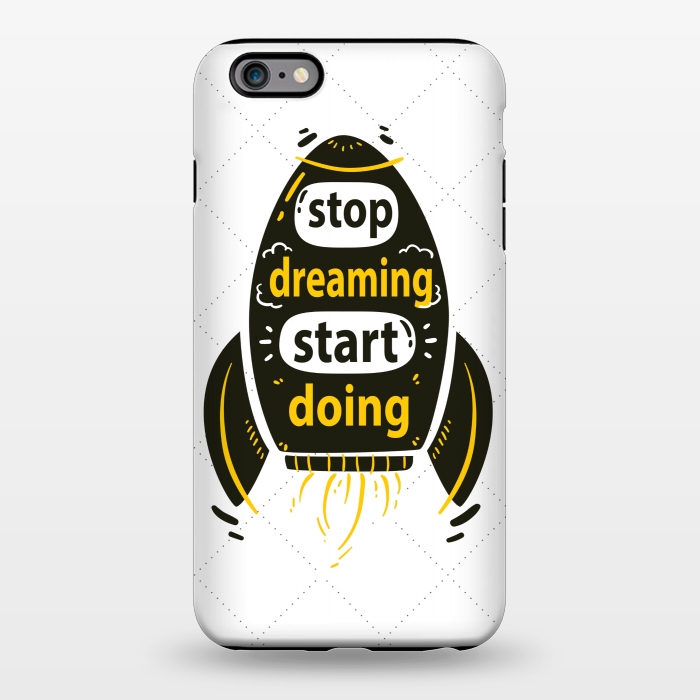 iPhone 6/6s plus StrongFit STOP DREAMING START DOING by MALLIKA