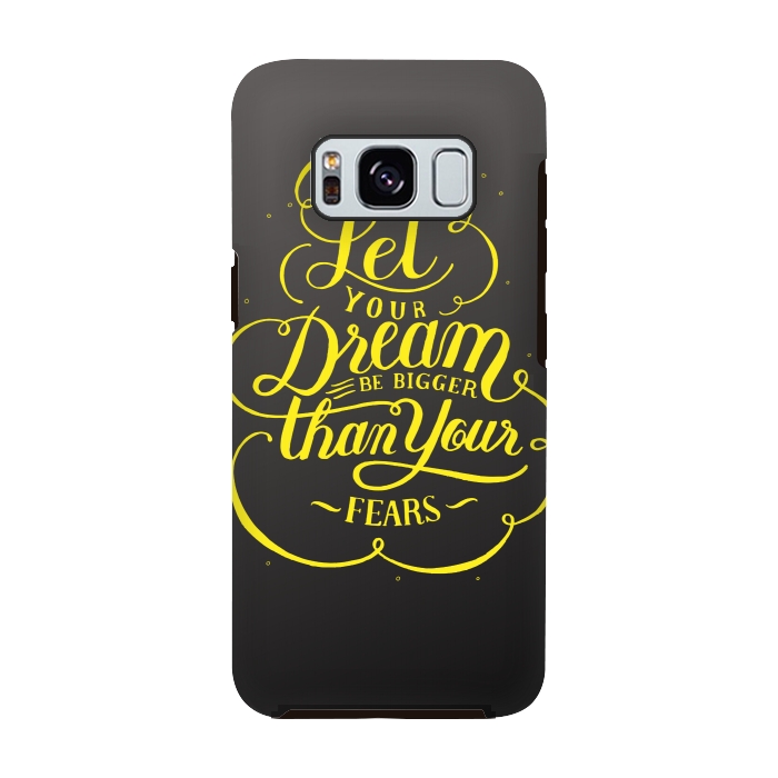 Galaxy S8 StrongFit let your dream be bigger than your fears by MALLIKA