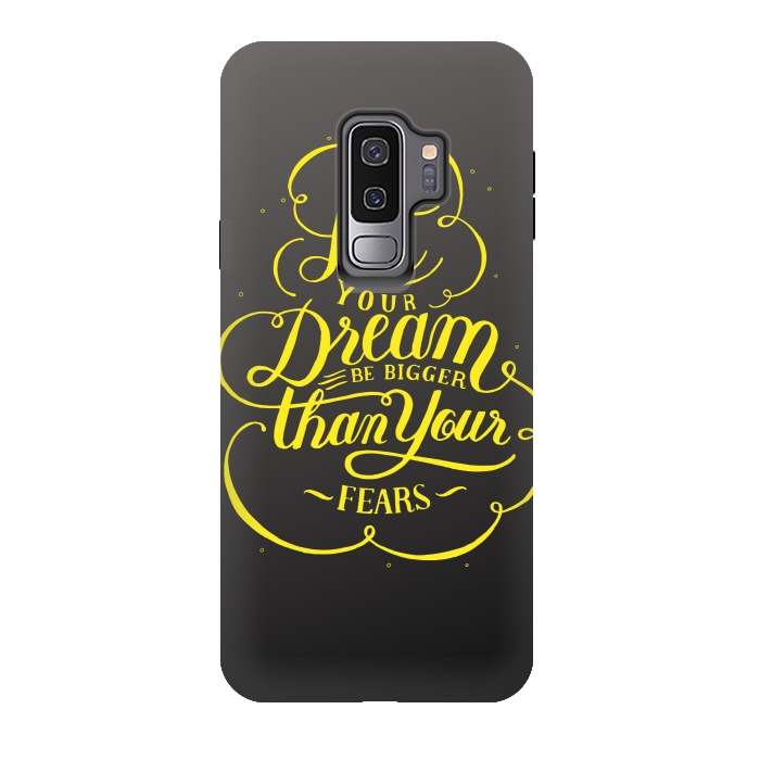 Galaxy S9 plus StrongFit let your dream be bigger than your fears by MALLIKA