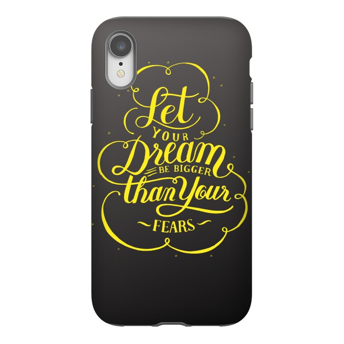 iPhone Xr StrongFit let your dream be bigger than your fears by MALLIKA