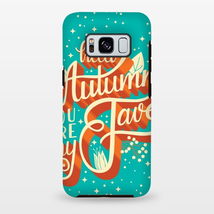 Galaxy S8 plus StrongFit Autumn, you are my fave, 005 by Jelena Obradovic