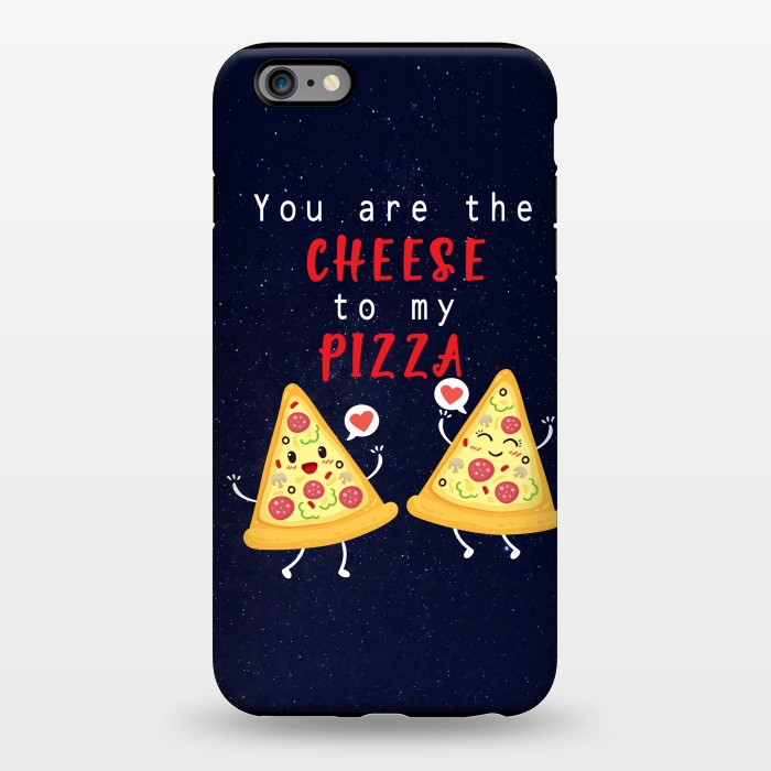 iPhone 6/6s plus StrongFit YOU ARE THE CHEESE TO MY PIZZA by MALLIKA