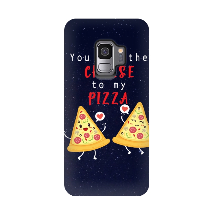 Galaxy S9 StrongFit YOU ARE THE CHEESE TO MY PIZZA by MALLIKA