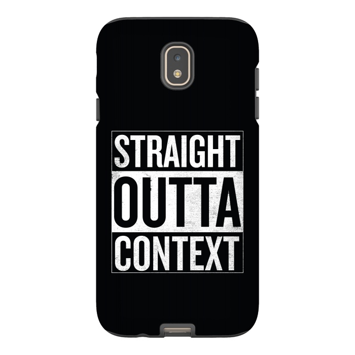 Galaxy J7 StrongFit Straight Outta Context by Shadyjibes