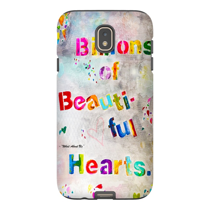 Galaxy J7 StrongFit We are Billions of Beautiful Hearts by Bettie * Blue