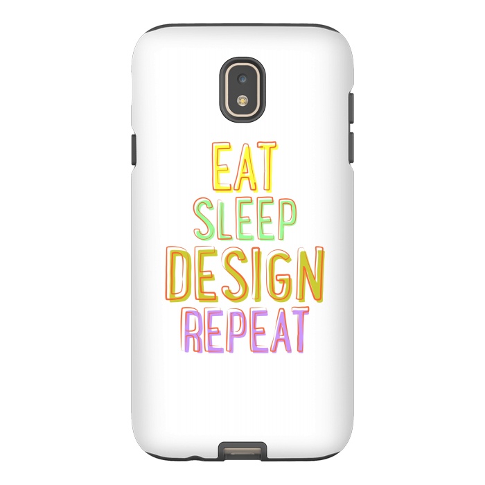 Galaxy J7 StrongFit Eat Sleep Design Repeat by Dhruv Narelia