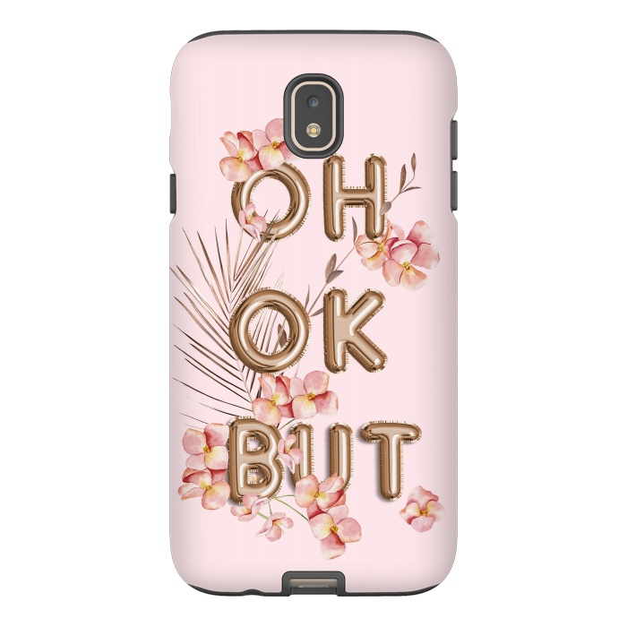 Galaxy J7 StrongFit OH OK BUT- Fun Shiny Rose Gold Girly Flower Typography  by  Utart