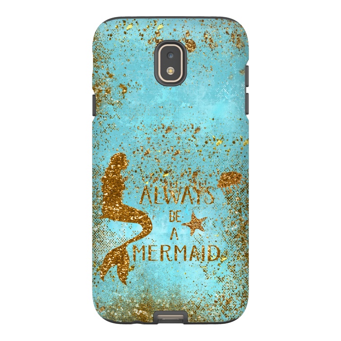 Galaxy J7 StrongFit Always be a Mermaid - Teal and Gold Glitter Typography by  Utart