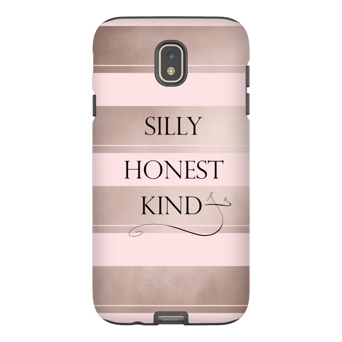 Galaxy J7 StrongFit Be Silly Honest and Kind by  Utart