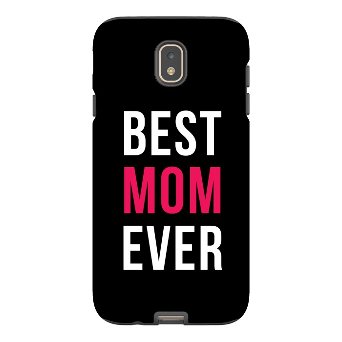 Galaxy J7 StrongFit Best Mom Ever by Dhruv Narelia