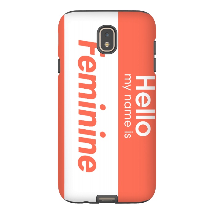Galaxy J7 StrongFit Hello My Name is Feminine by Michael Cheung