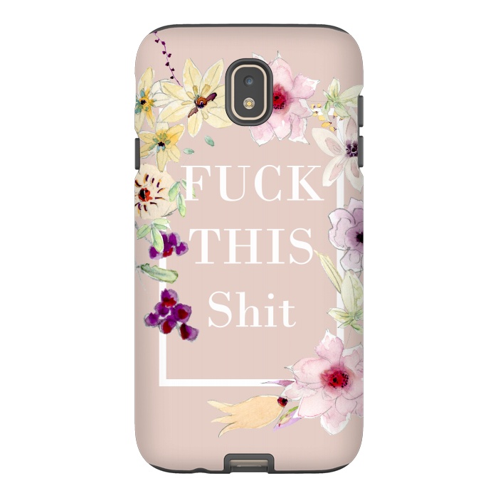 Galaxy J7 StrongFit Fuck this shit- floral  by  Utart