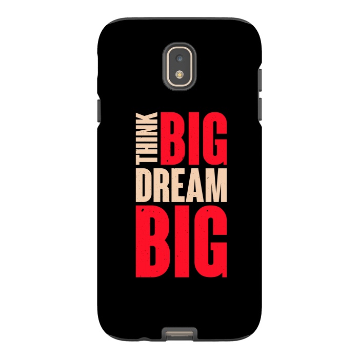 Galaxy J7 StrongFit think big dream big by TMSarts