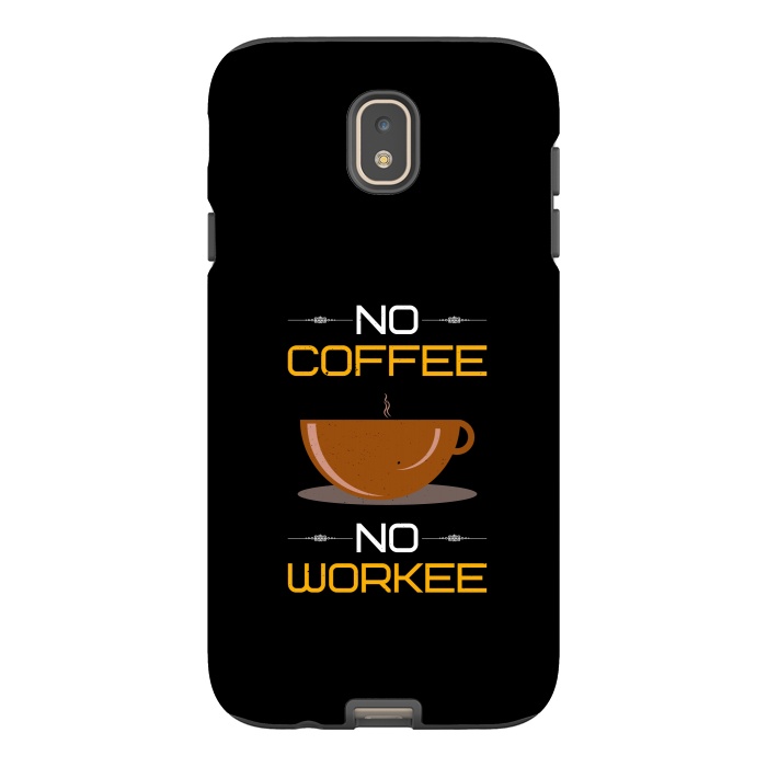 Galaxy J7 StrongFit no coffee no workee  by TMSarts