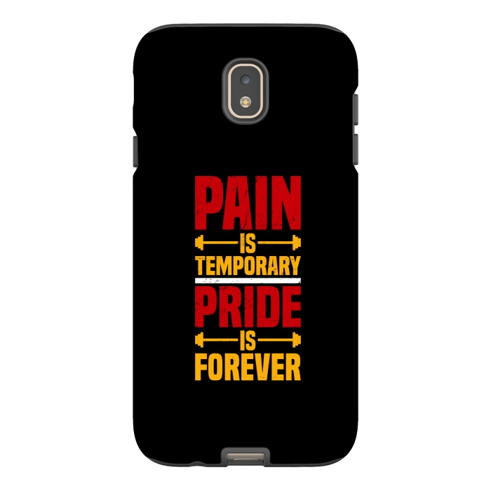 Galaxy J7 StrongFit pain is temporary pride is forever by TMSarts