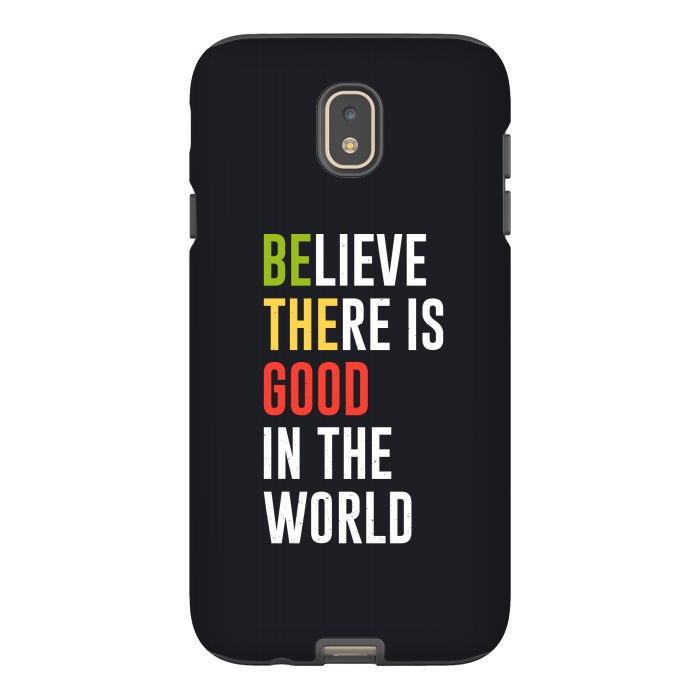 Galaxy J7 StrongFit believe the good by TMSarts