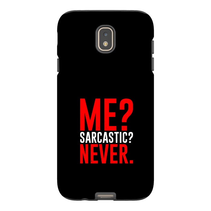 Galaxy J7 StrongFit me sarcastic never by TMSarts