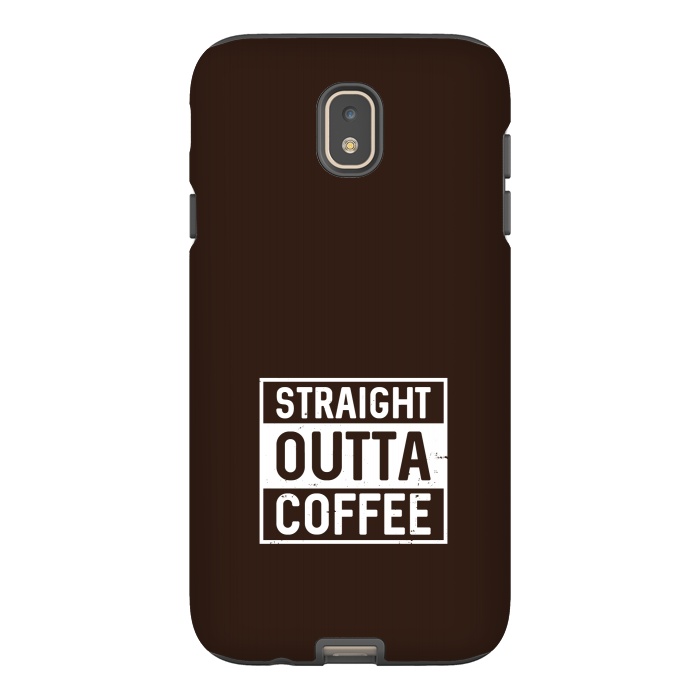 Galaxy J7 StrongFit straight outta coffee by TMSarts