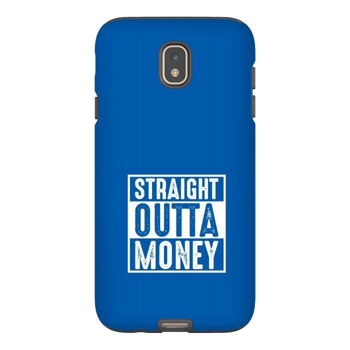 Galaxy J7 StrongFit straight outta money by TMSarts