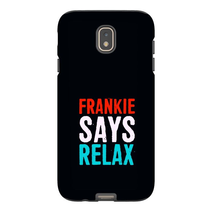 Galaxy J7 StrongFit frankie says relax by TMSarts