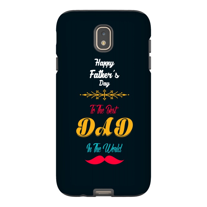 Galaxy J7 StrongFit to the best dad by TMSarts