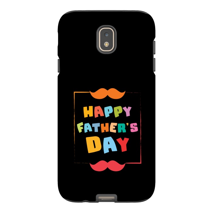 Galaxy J7 StrongFit happy fathers day by TMSarts