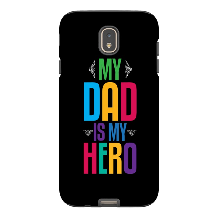 Galaxy J7 StrongFit my dad typography by TMSarts