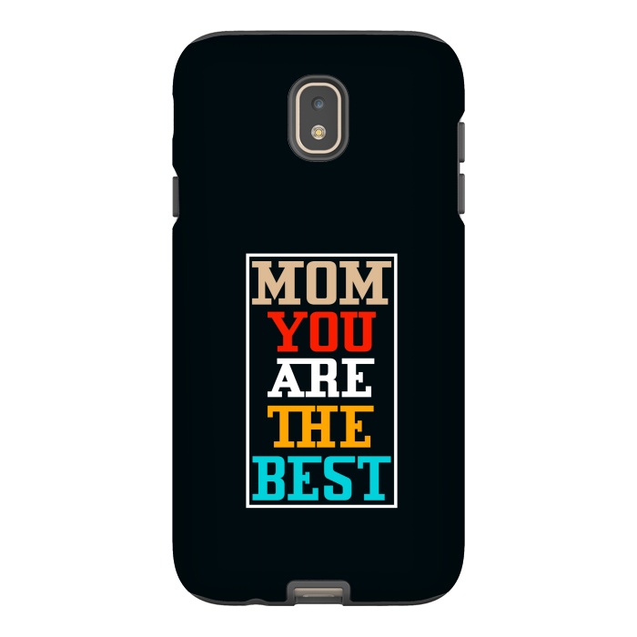 Galaxy J7 StrongFit mom you are the best by TMSarts