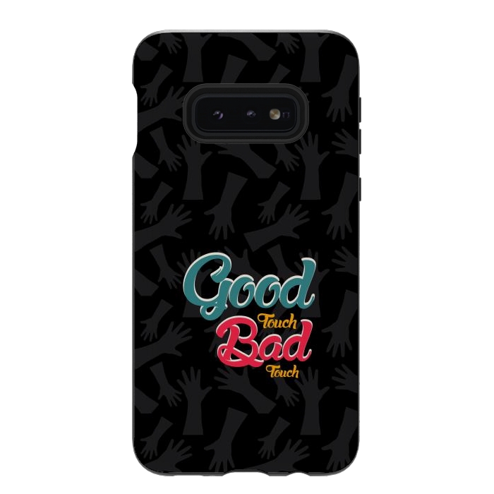Galaxy S10e StrongFit Good touch Bad touch by TMSarts