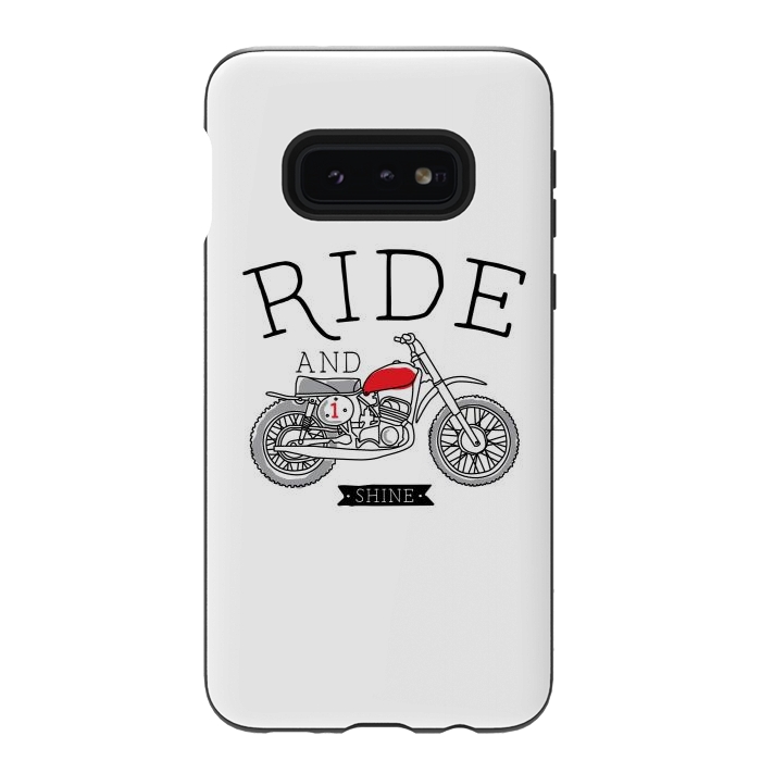Galaxy S10e StrongFit Ride and Shine by Afif Quilimo