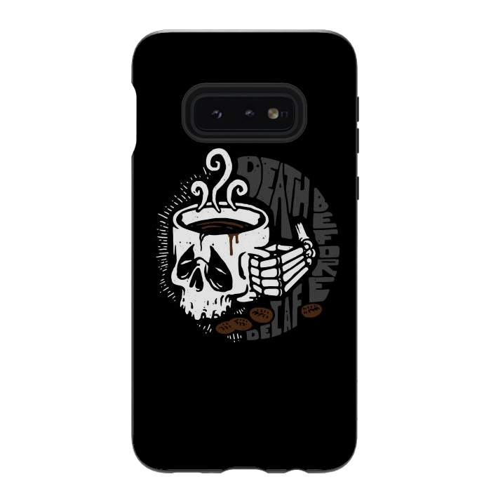 Galaxy S10e StrongFit Death Before Decaf by Afif Quilimo