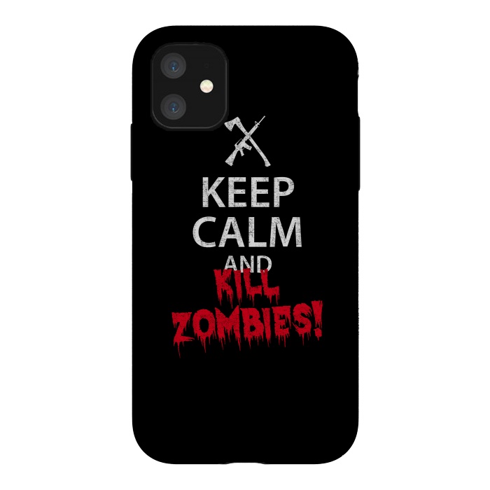iPhone 11 StrongFit Keep calm and kill zombies by Mitxel Gonzalez