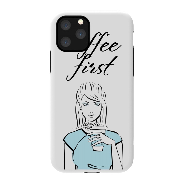 iPhone 11 Pro StrongFit Coffe First  by Martina