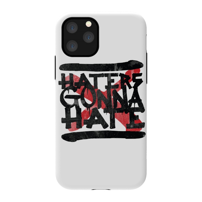 iPhone 11 Pro StrongFit Haters gonna Hate by Rui Faria