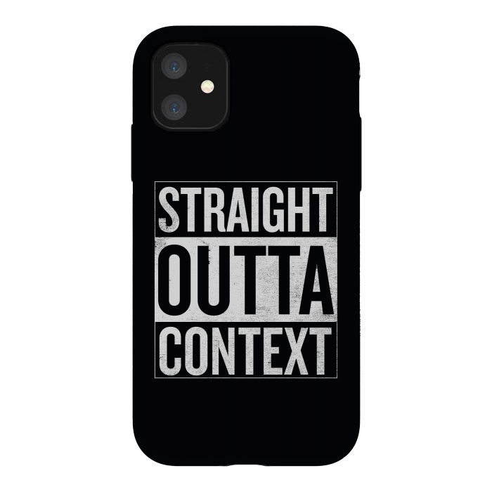 iPhone 11 StrongFit Straight Outta Context by Shadyjibes