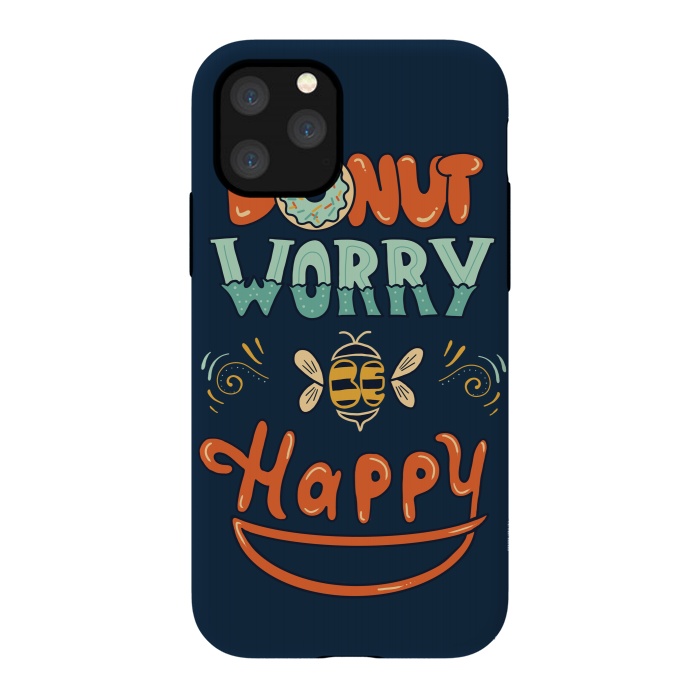 iPhone 11 Pro StrongFit Donut Worry Be Happy by Coffee Man
