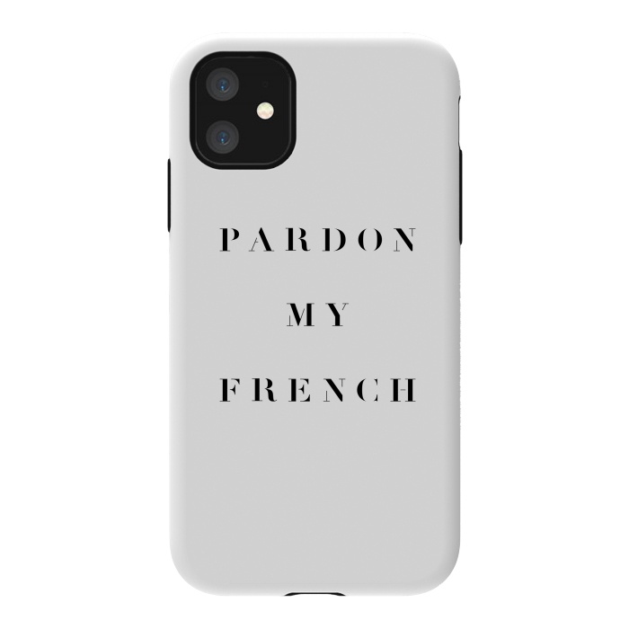 iPhone 11 StrongFit Pardon My French by Caitlin Workman