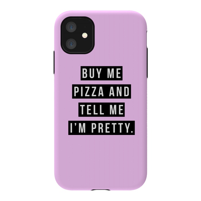 iPhone 11 StrongFit Buy me pizza and tell me I'm pretty by Mitxel Gonzalez