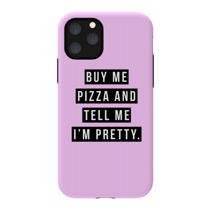 iPhone 11 Pro StrongFit Buy me pizza and tell me I'm pretty by Mitxel Gonzalez