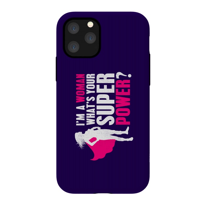 iPhone 11 Pro StrongFit I'm a Woman. What's your Super Power? by Mitxel Gonzalez