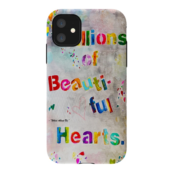 iPhone 11 StrongFit We are Billions of Beautiful Hearts by Bettie * Blue