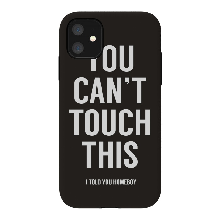 iPhone 11 StrongFit You can't touch this by Balazs Solti