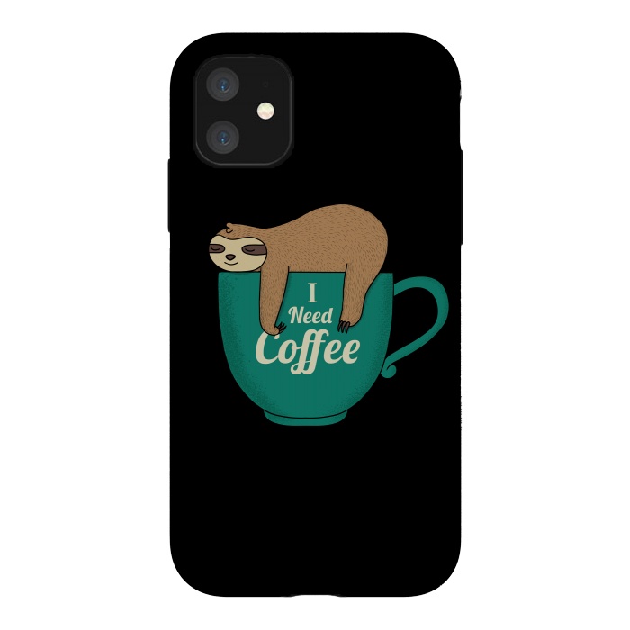 iPhone 11 StrongFit I NEED COFFEE by Coffee Man