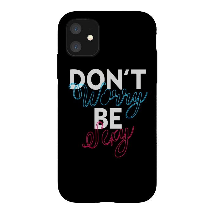 iPhone 11 StrongFit Don't Worry Be Sexy by Dhruv Narelia