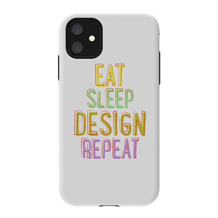 iPhone 11 StrongFit Eat Sleep Design Repeat by Dhruv Narelia