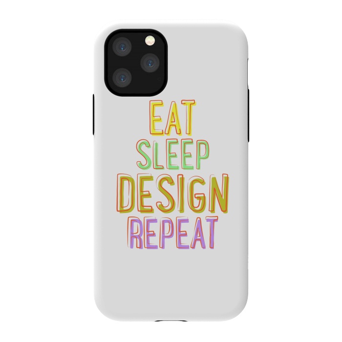 iPhone 11 Pro StrongFit Eat Sleep Design Repeat by Dhruv Narelia